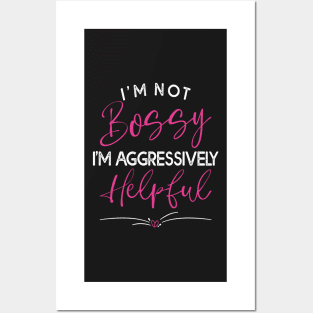 I Am Not Bossy I Am Aggressively Helpful Funny Mom Boss Posters and Art